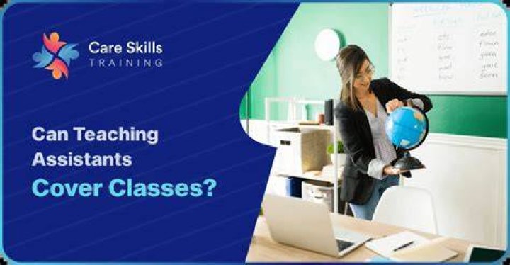 Can Level 2 teaching assistants cover classes?