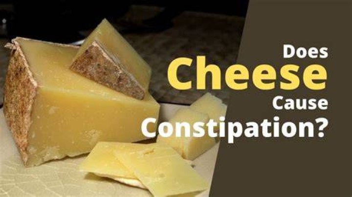 Can too much cheese cause constipation?