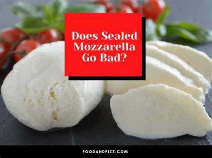 Does soft mozzarella go bad?
