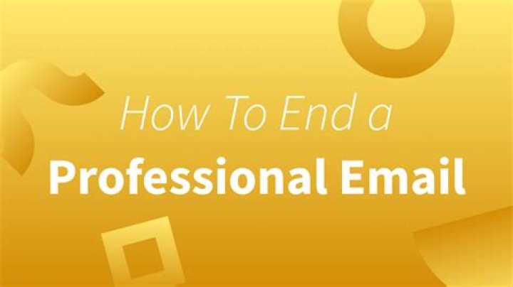 How do you end a professional email?