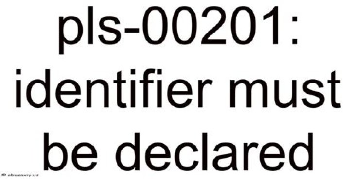 How do you resolve pls 00201 identifier must be declared?
