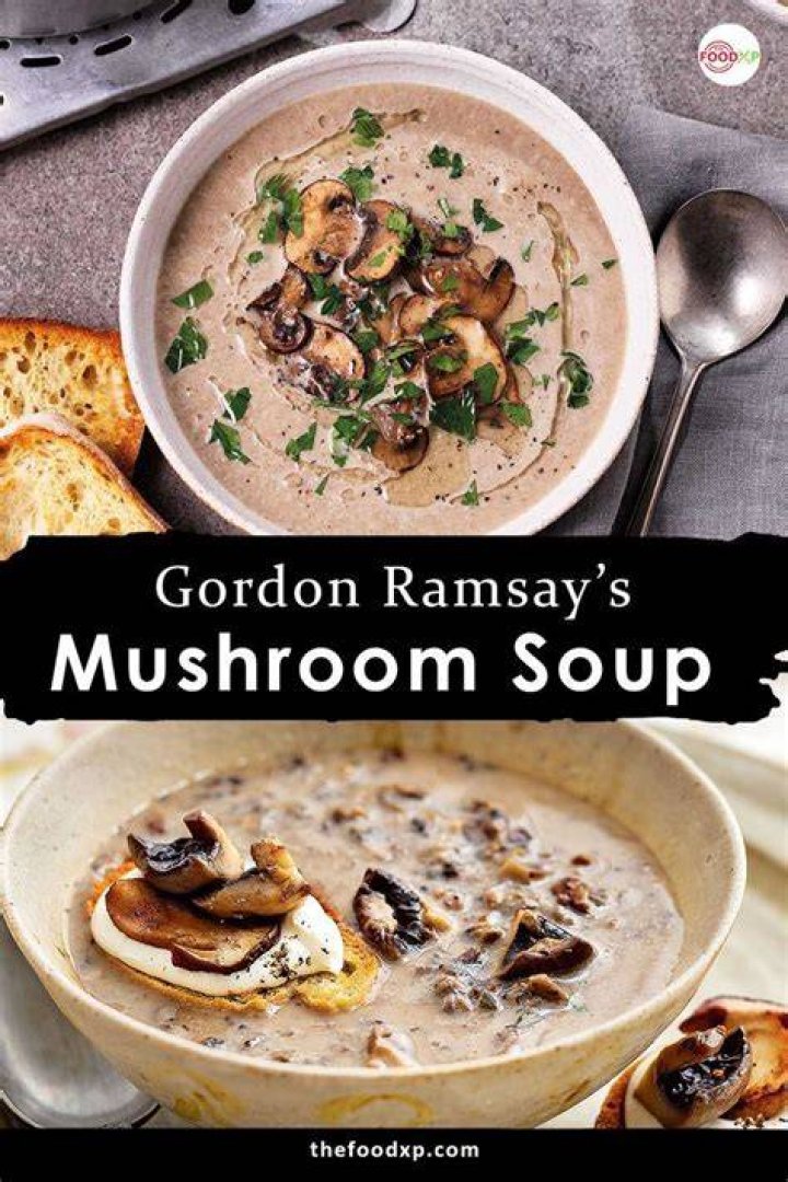 How does Gordon Ramsay make mushroom soup?