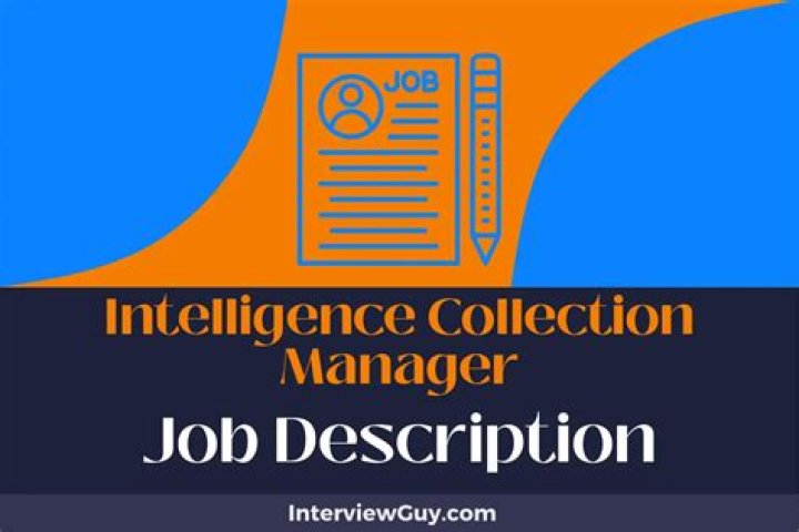 What does an intelligence collection manager do?