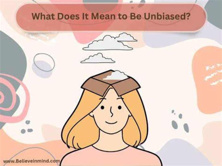What does unbiased mean?