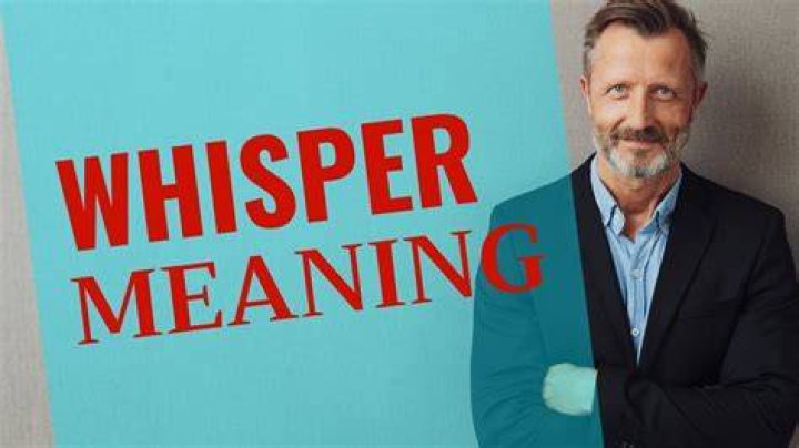 What does wisper mean?