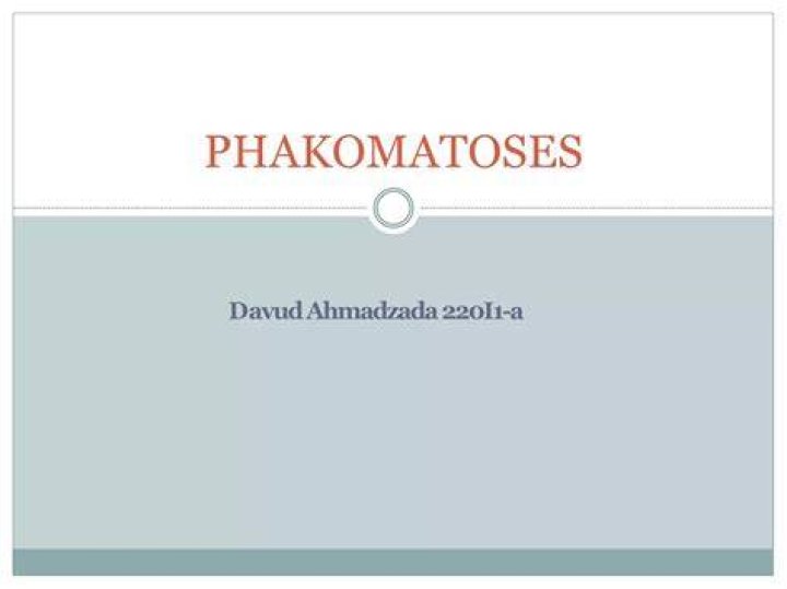 What is a phakomatoses?