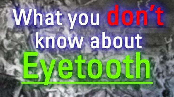 What is Eyetooth