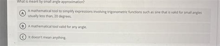 What is meant by small angle approximation?