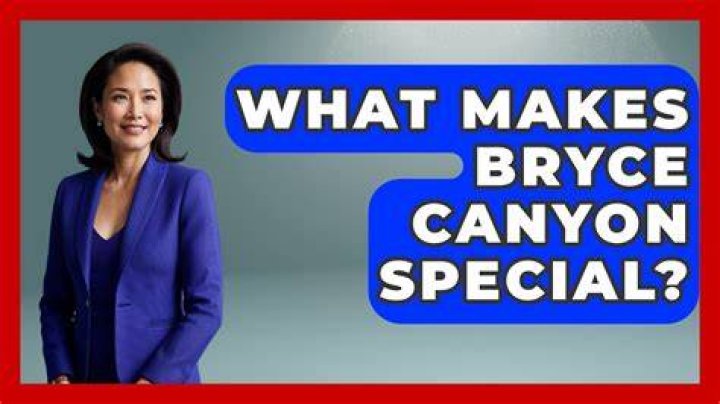 What makes Bryce Canyon Special