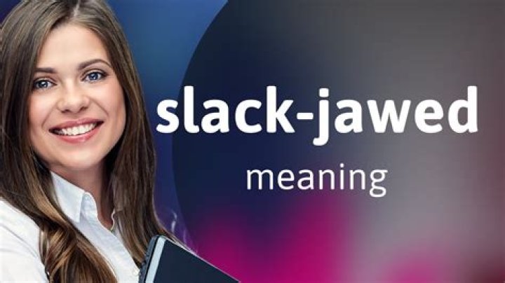 Where does the term slack jawed come from?