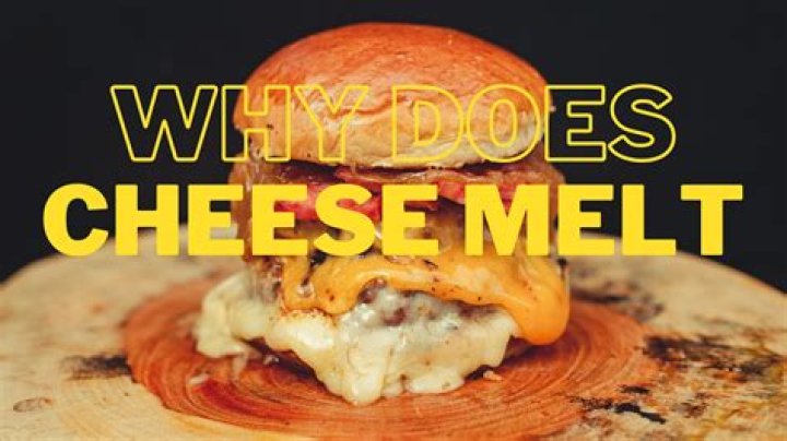 Why does cheese melt on a hamburger?